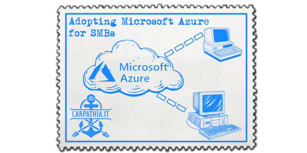 A Comprehensive Guide to Adopting Microsoft Azure for SMBs